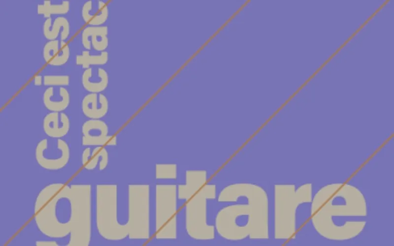Ceci est un spectacle de guitare - Théâtre Outremont
