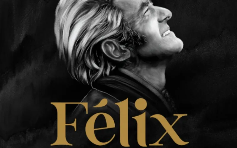 Félix, je me souviens