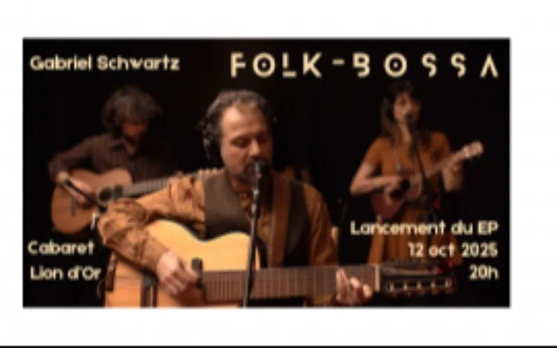 Gabriel schwartz – folk-bossa - Cabaret Lion d`Or